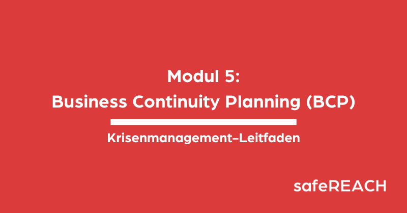 Business Continuity Planning (kurz BCP) ist Thema in Modul 5 des Krisenmanagement-Leitfadens