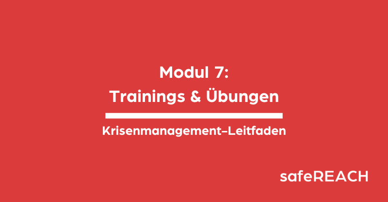 Modul 7 des Krisenmanagement-Leitfadens befasst sich mit der Bedeutung von Trainings und Übungen im Krisenmanagement