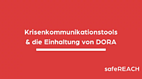 Welche Rolle spielen Krisenkommunikationstools bei der Einhaltung von DORA?