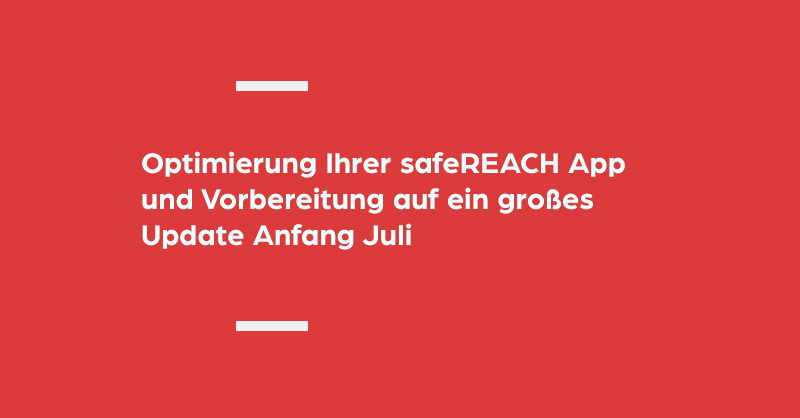 Optimierung in der safeREACH App